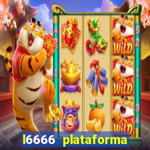 l6666 plataforma paga mesmo